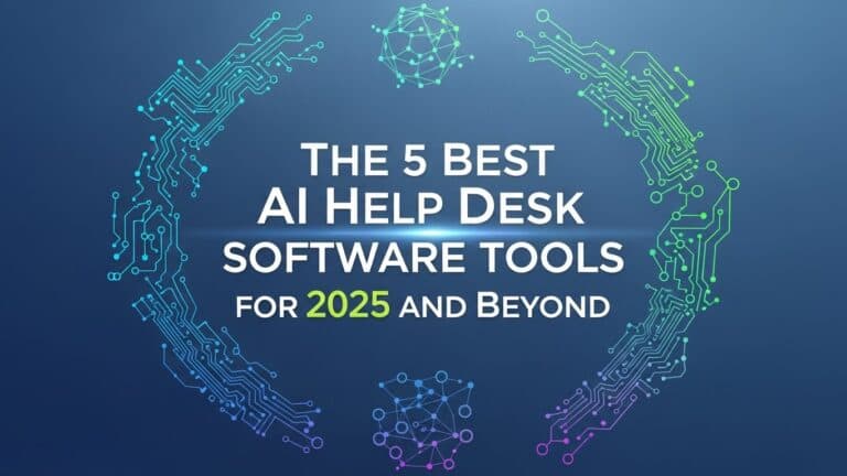The 5 Best AI Help Desk Software Tools for 2025 and Beyond