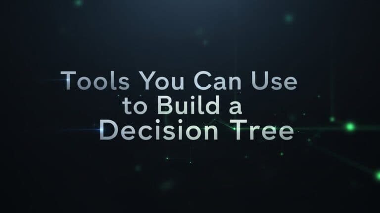 Tools You Can Use to Build a Decision Tree
