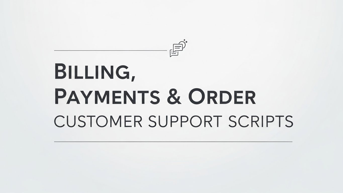 Billing, Payments & Order Support Scripts