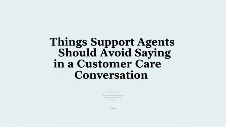 Things Support Agents Should Avoid Saying in a Customer Care Conversation