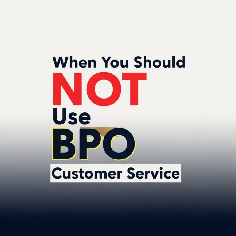 When You Should NOT Use BPO Customer Service